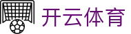 Kaiyun 官网入口 - 开云体育全站中国区电子娱乐注册网址及下载